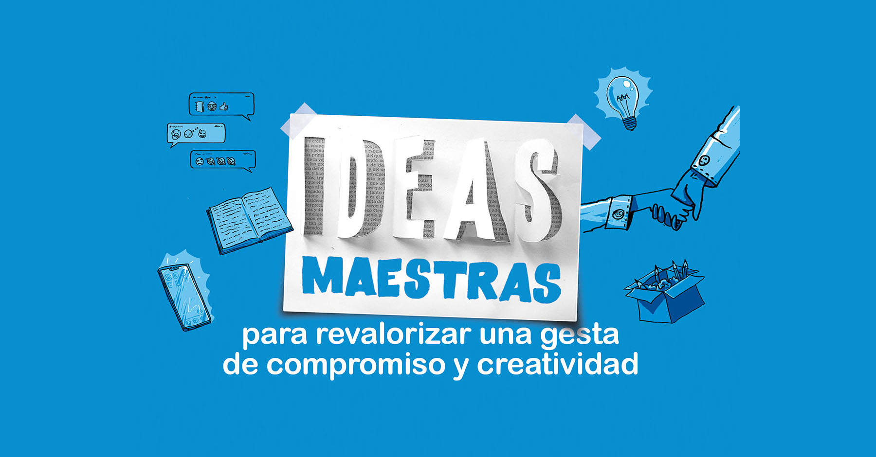 “Ideas Maestras”, para revalorizar una gesta de compromiso y creatividad